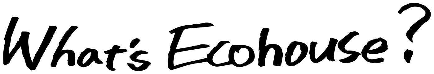 What's ecohouse?